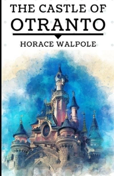 Cover for Horace Walpole · The Castle of Otranto Illustrated (Paperback Book) (2021)