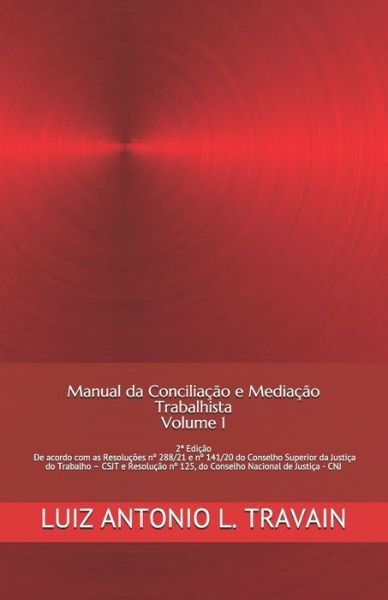 Cover for Luiz Antonio Loureiro Travain · Manual da Conciliacao e mediacao Trabalhista - Volume 1 (Pocketbok) (2021)