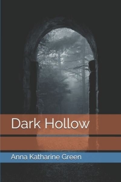 Cover for Anna Katharine Green · Dark Hollow (Paperback Book) (2021)