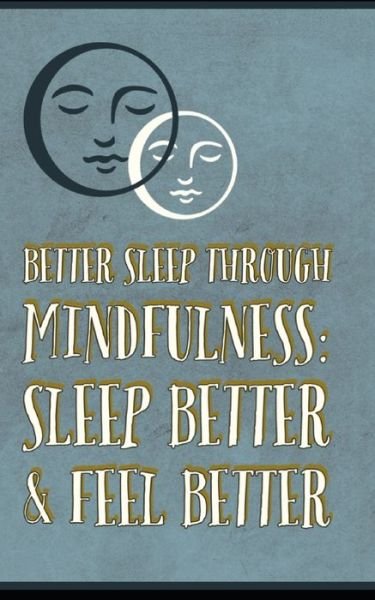 Cover for Tp Ryan · Better Sleep Through Mindfulness: how to feel better and sleep better (Pocketbok) (2021)