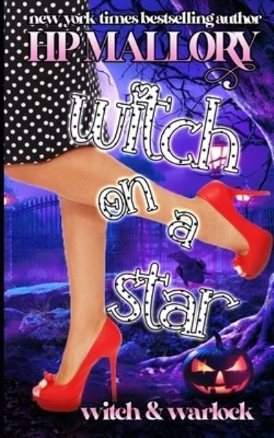 Cover for H P Mallory · Witch On A Star: A Witch Romance Series - Witch and Warlock (Paperback Book) (2022)