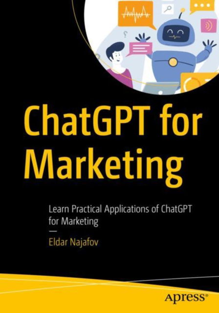 Cover for Eldar Najafov · ChatGPT for Marketing: Learn Practical Applications of ChatGPT for Marketing (Paperback Book) [1st edition] (2024)