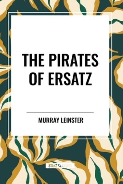 Cover for Murray Leinster · The Pirates of Ersatz (Paperback Bog) (2024)