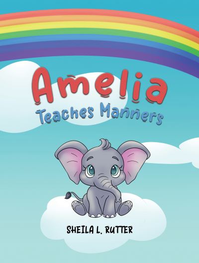 Cover for Sheila L. Rutter · Amelia Teaches Manners (Hardcover Book) (2024)