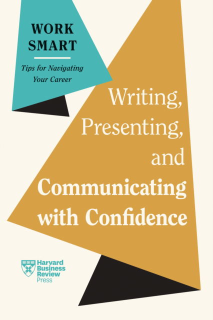 Cover for Harvard Business Review · Writing, Presenting, and Communicating with Confidence - HBR Work Smart Series (Hardcover Book) (2025)