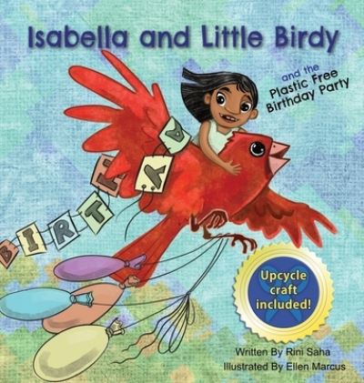 Cover for Rini Saha · Isabella and Little Birdy: And the Plastic Free Birthday Party - Isabella and Little Birdy (Hardcover Book) (2022)