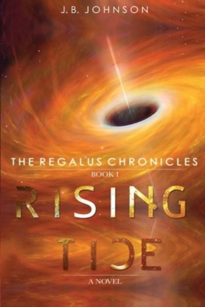 Cover for J B Johnson · The Regalus Chronicles: Rising Tide - The Regalus Chronicles (Paperback Book) (2022)