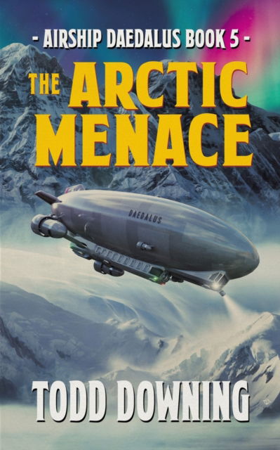 Cover for Todd Downing · The Arctic Menace - Airship Daedalus (Paperback Book) (2020)