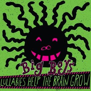 Cover for Big Boys · Lullabies Help The Brain Grow (LP) (2025)