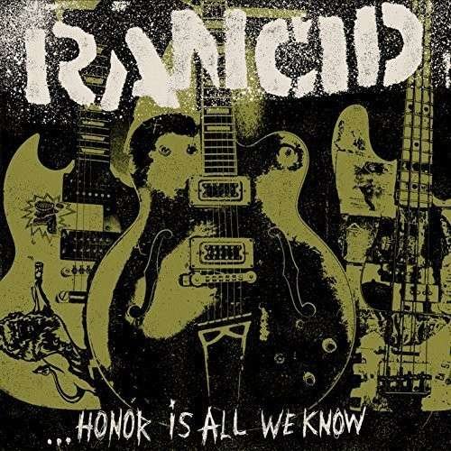 Cover for Rancid · Honor is All We Know (CD) [Bonus CD edition] (2014)