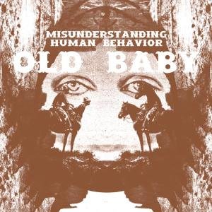 Cover for Old Baby · Misunderstanding Human Behavior (LP) [Lmtd edition] (2012)
