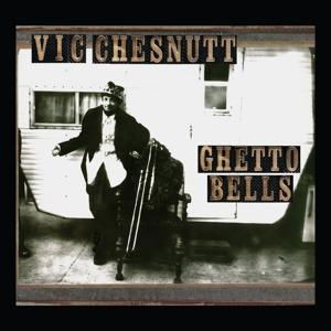 Cover for Vic Chesnutt · Ghetto Bells (LP) [Standard edition] (2017)