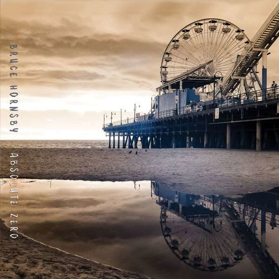 Absolute Zero - Bruce Hornsby - Muzyka - POP - 0644216264117 - 12 kwietnia 2019