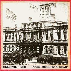 Cover for Okkervil River · The President's Dead (12&quot;) (2019)