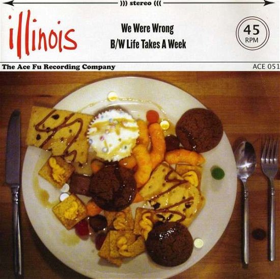 Cover for Illinois · We Were Wrong / Life Takes Aweek (7&quot;) (2008)