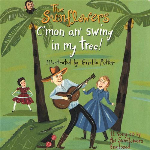 C'mon An' Swing in My Tree! - Sunflowers - Music - Cow Heard Records - 0675933051117 - May 31, 2005