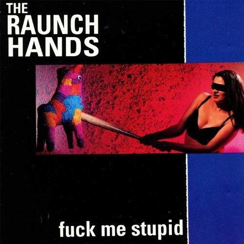Cover for Raunch Hands · Fuck Me Stupid (LP) (1997)