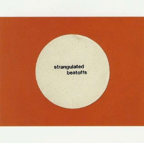 Cover for Strangulated Beatoffs · Beating Off All Over.. (LP) (2016)