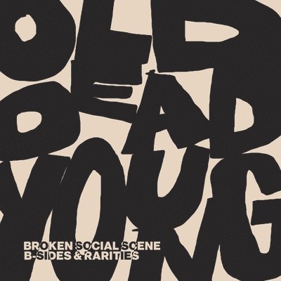 Cover for Broken Social Scene · Old Dead Young: B-sides &amp; Rarities (LP) (2022)