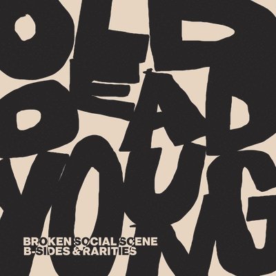 Old Dead Young: B-sides & Rarities - Broken Social Scene - Musiikki - ROCK - 0827590208117 - perjantai 21. lokakuuta 2022