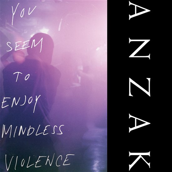 Cover for Anzak · You Seem To Enjoy Mindless Violence (Clear Vinyl) (LP) (2024)