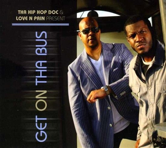 Cover for Tha Hip Hop Doc · Get on Tha Bus (CD) (2013)