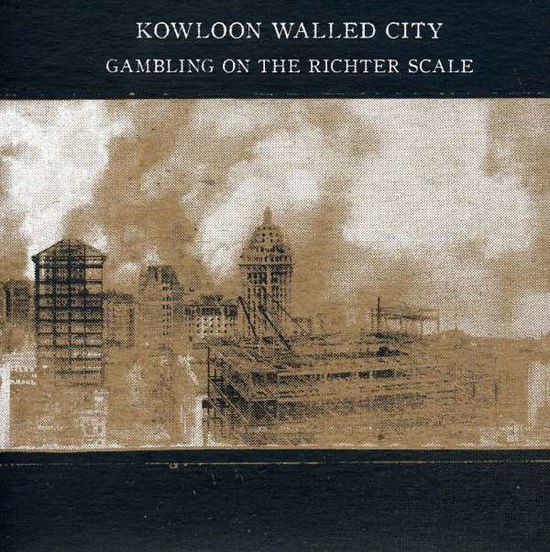 Cover for Kowloon Walled City · Gambling on Richter Scale (CD) (2009)