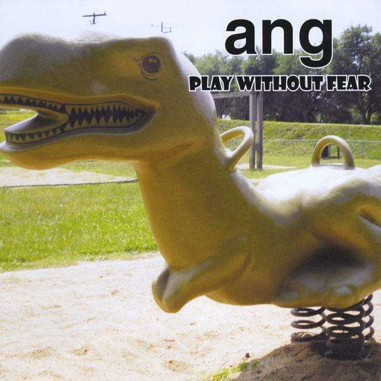 Cover for Ang · Play Without Fear (CD) (2009)