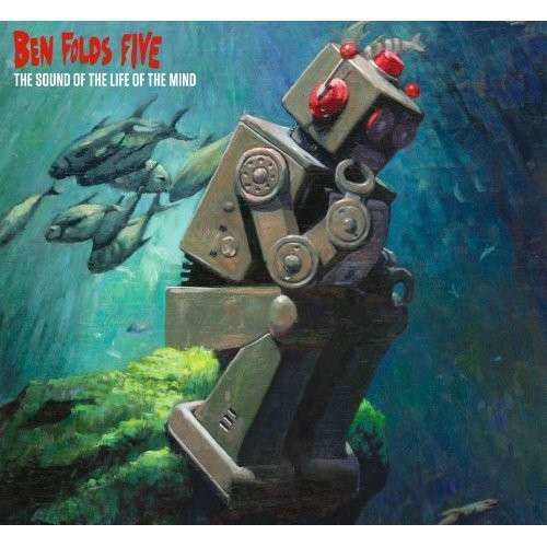 The Sound of the Life of the Mind - Ben Folds Five - Musikk - ROCK - 0887254641117 - 18. september 2012