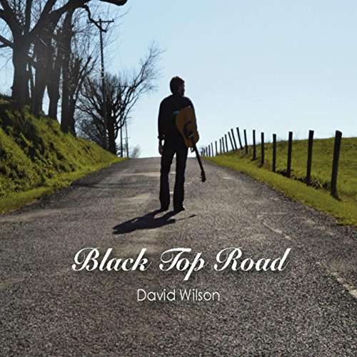 Cover for David Wilson · Black Top Road (CD) (2016)