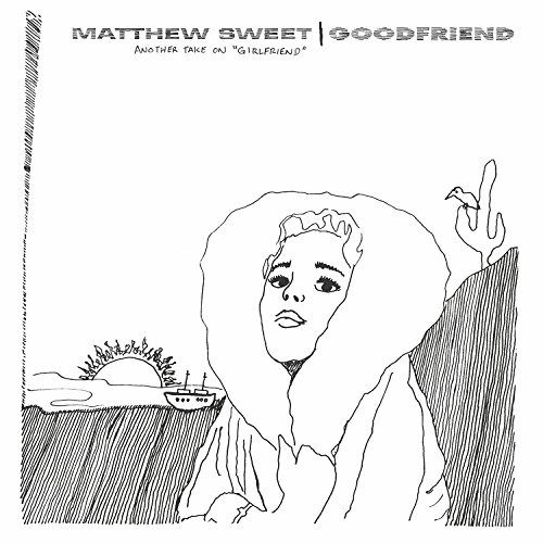 Cover for Matthew Sweet · Goodfriend (Another Take On &quot;Girlfriend&quot;) by Matthew Sweet (VINIL) (2016)