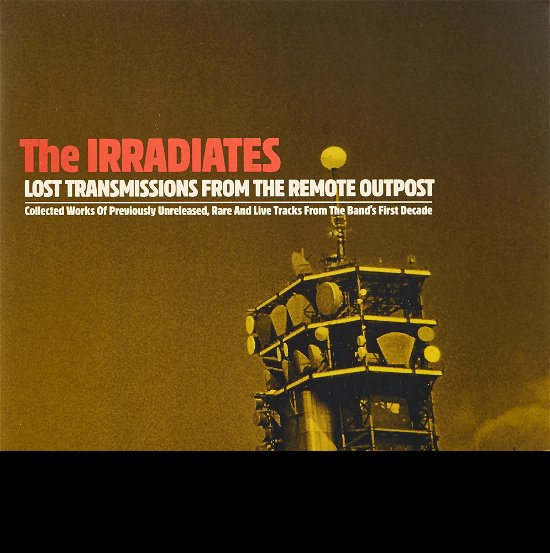 Cover for Irradiates · Lost Transmission From The Remote Outpost (LP) (2018)