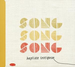 Cover for Baptiste Trotignon · Song Song Song (CD) (2012)