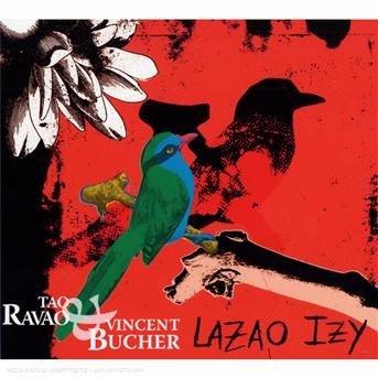 Cover for Ravao,tao / Bucher,vincent · Lazao Izy (CD) (2010)