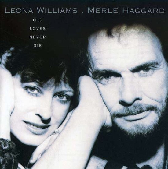 Williams, Leona &merle Haggard · Old Loves Never Die (CD) (2001)