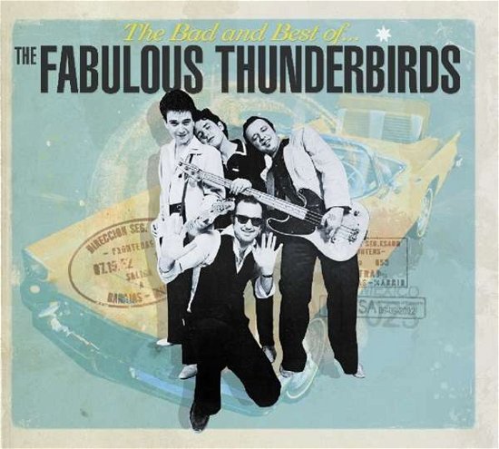 Fabulous Thunderbirds · Bad & Best Of The Fabulour Thunderbirds (LP) (2016)