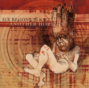 Cover for Six Reasons To Kill · Another Horizon (CD) (2008)
