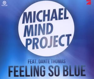 Feeling So Blue (2-track) - Michael Mind Project Feat. Dante Thomas - Música - KONTOR - 4250117621117 - 15 de junio de 2012