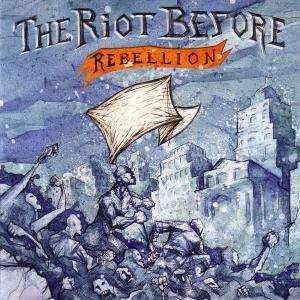 Rebellion - Riot Before - Música - GUNNER - 4250137223117 - 13 de janeiro de 2011