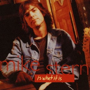 Cover for Mike Stern · Is What It is (CD) [Japan Import edition] (2016)