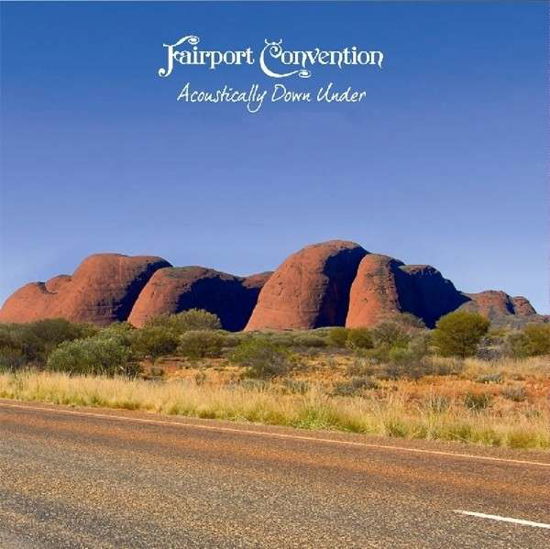 Acoustically Down Under - Fairport Convention - Music - Talking Elephant - 5028479008117 - January 26, 2015