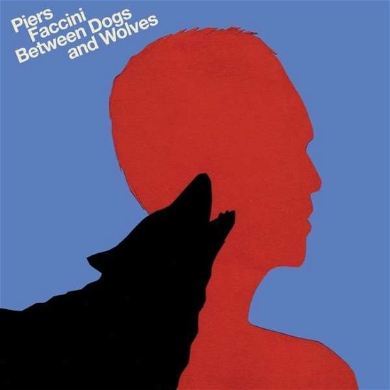 Cover for Piers Faccini · Between Dogs &amp; Wolves (CD) (2019)