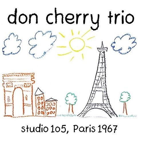 Cover for Don Cherry Trio · Studio 105, Paris 1967 (CD) (2018)