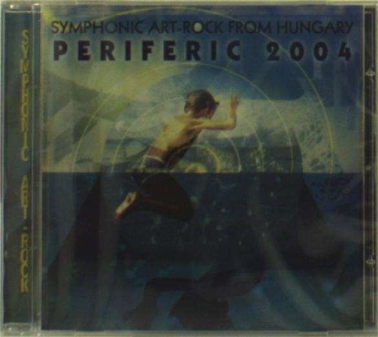 Cover for Periferic 2004 · Symphonic Art Rock From Hungary (CD) (2021)