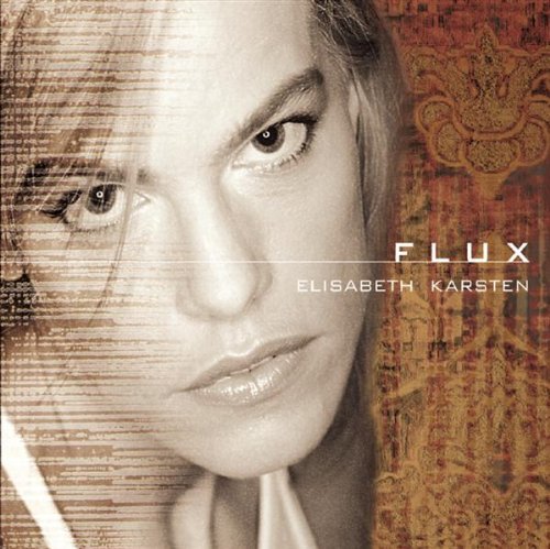 Flux - Elisabeth Karsten - Musiikki - KIRKELIG KULTURVERKSTED - 7029971992117 - torstai 24. helmikuuta 2011