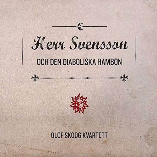 Cover for Olof Skoog Kvartett · Herr Svensson Och den Diaboliska Hambon (CD) (2015)