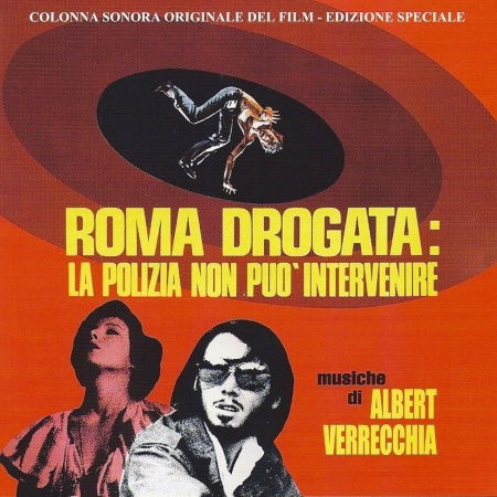 Roma Drogata: La Polizia Non Puo' Intervenire - Albert Verrecchia - Music - CINEDELIC - 8018163040117 - December 11, 2007