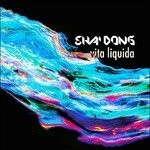 Cover for Sha' Dong · Vita Liquida (CD) (2017)