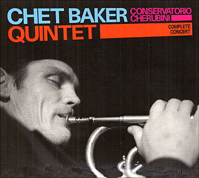 Cover for Chet Baker Quintet · Conservatorio Cherubini Complete Concert (CD)