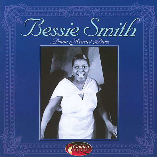 Down Hearted Blues - Bessie Smith - Musik - GOLDEN OPTIONS - 8712273038117 - 5. november 1997